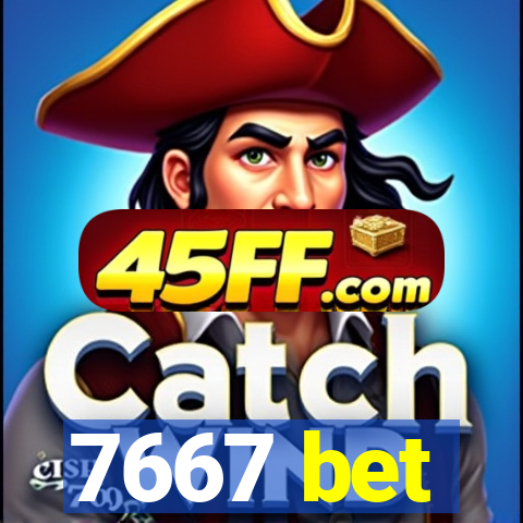 7667 bet